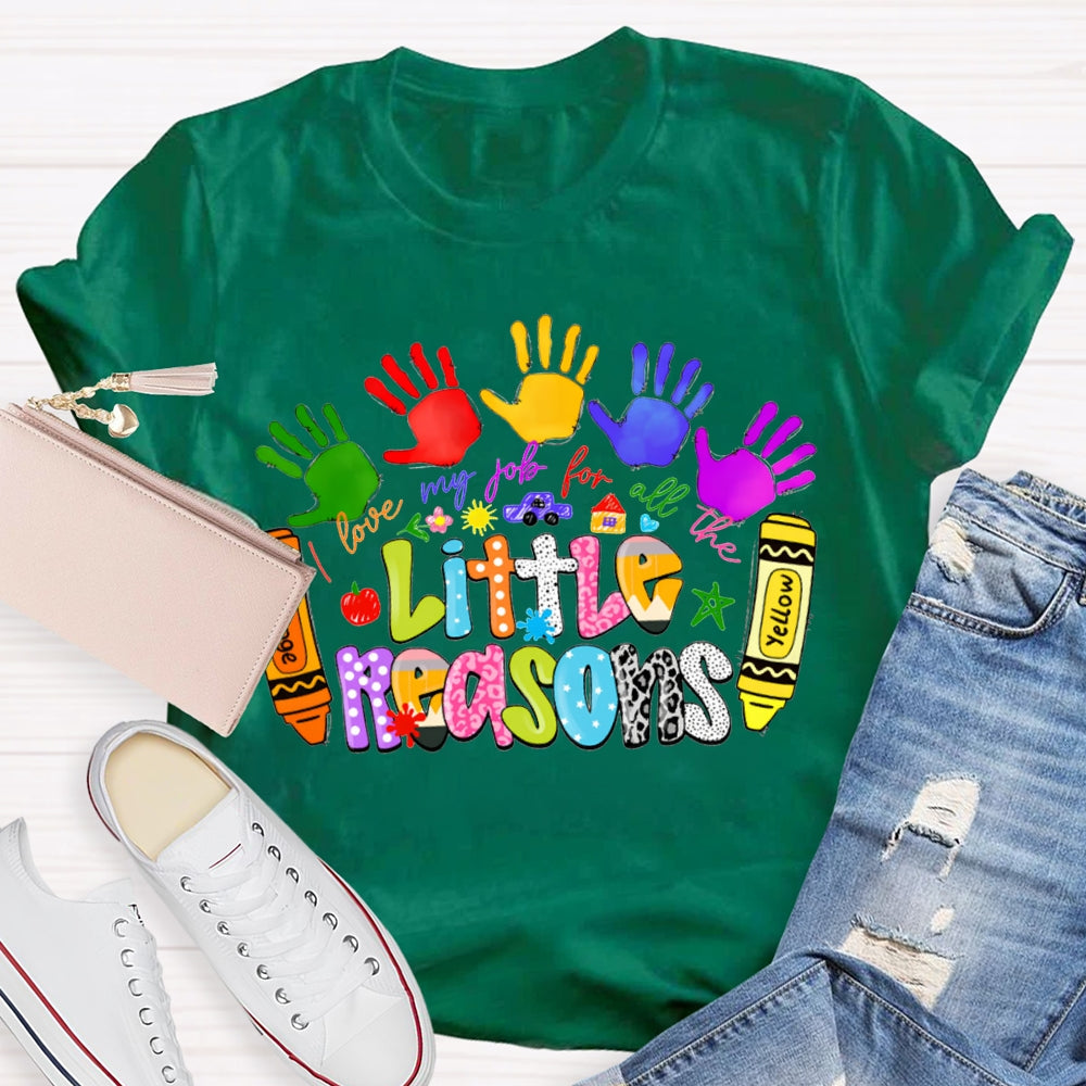 Love My Job For All The Little Reasons T-shirt