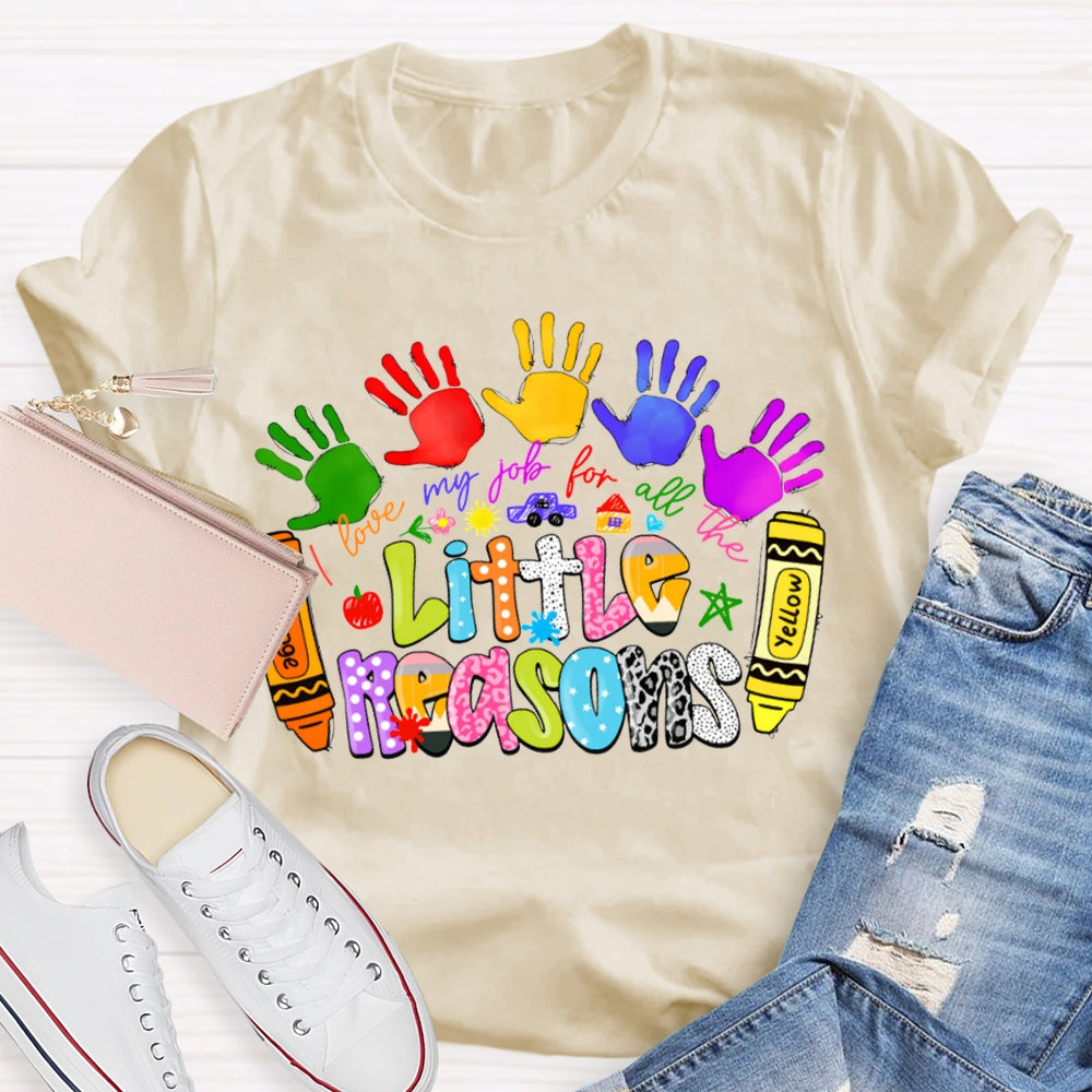 Love My Job For All The Little Reasons T-shirt