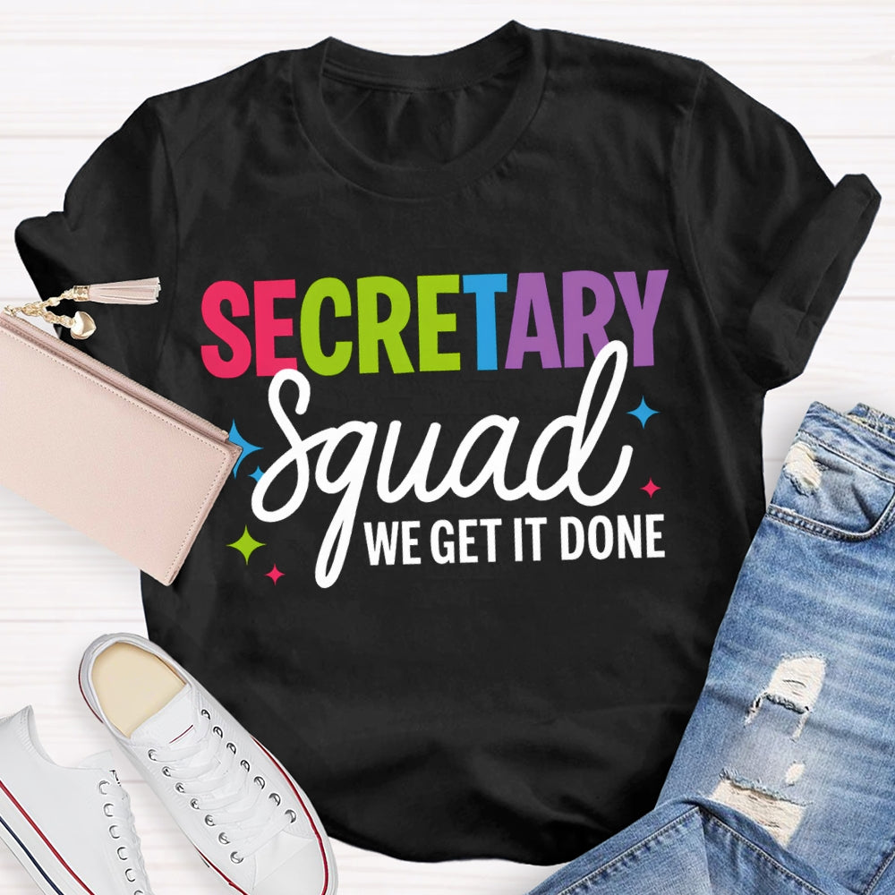 Secretary Squad We Get It Done T-shirt
