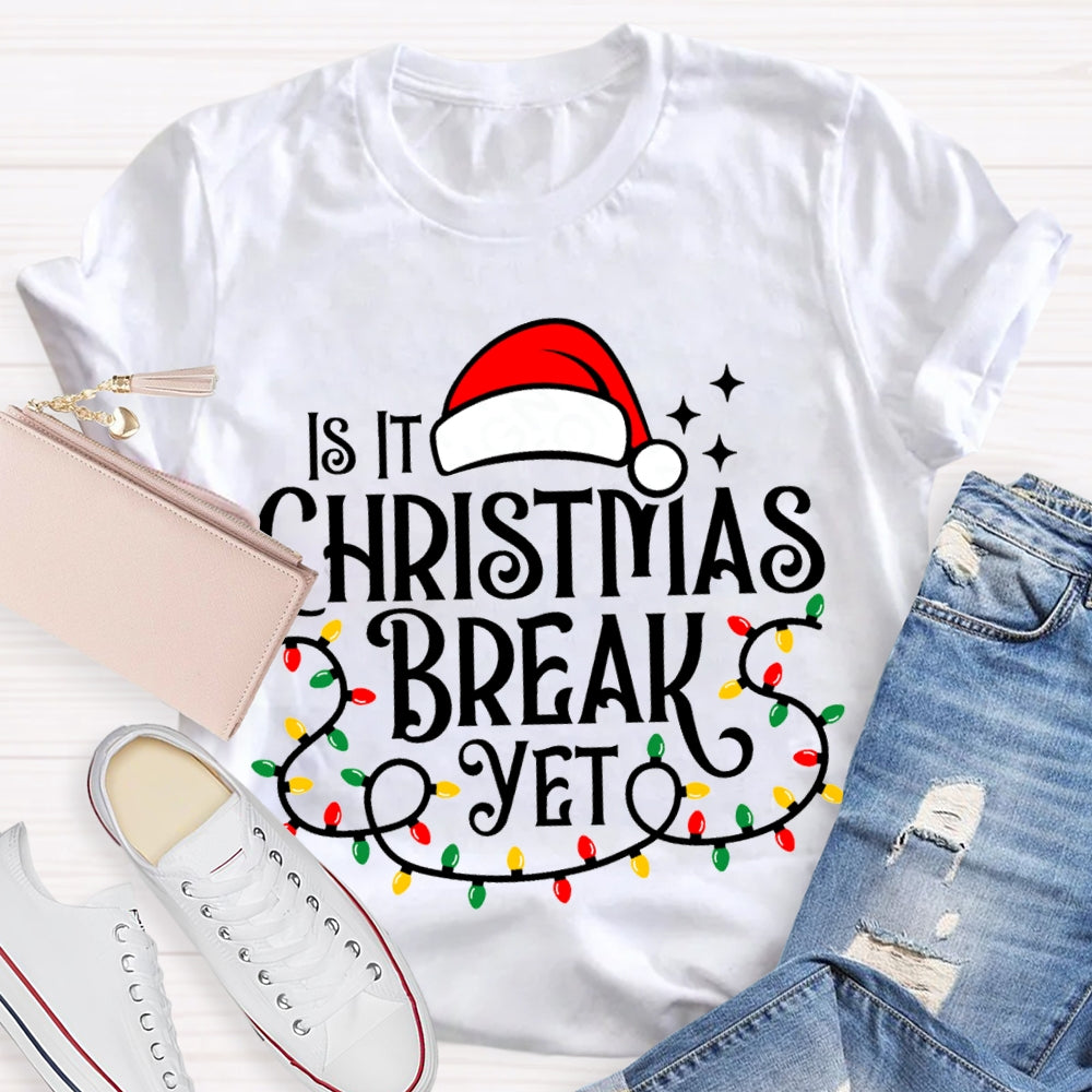 Is It Christmas Break Yet Santa Hats And Christmas Lights T-shirt