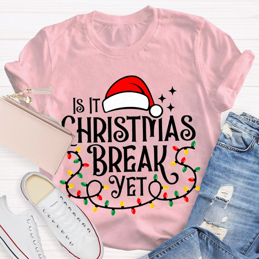Is It Christmas Break Yet Santa Hats And Christmas Lights T-shirt