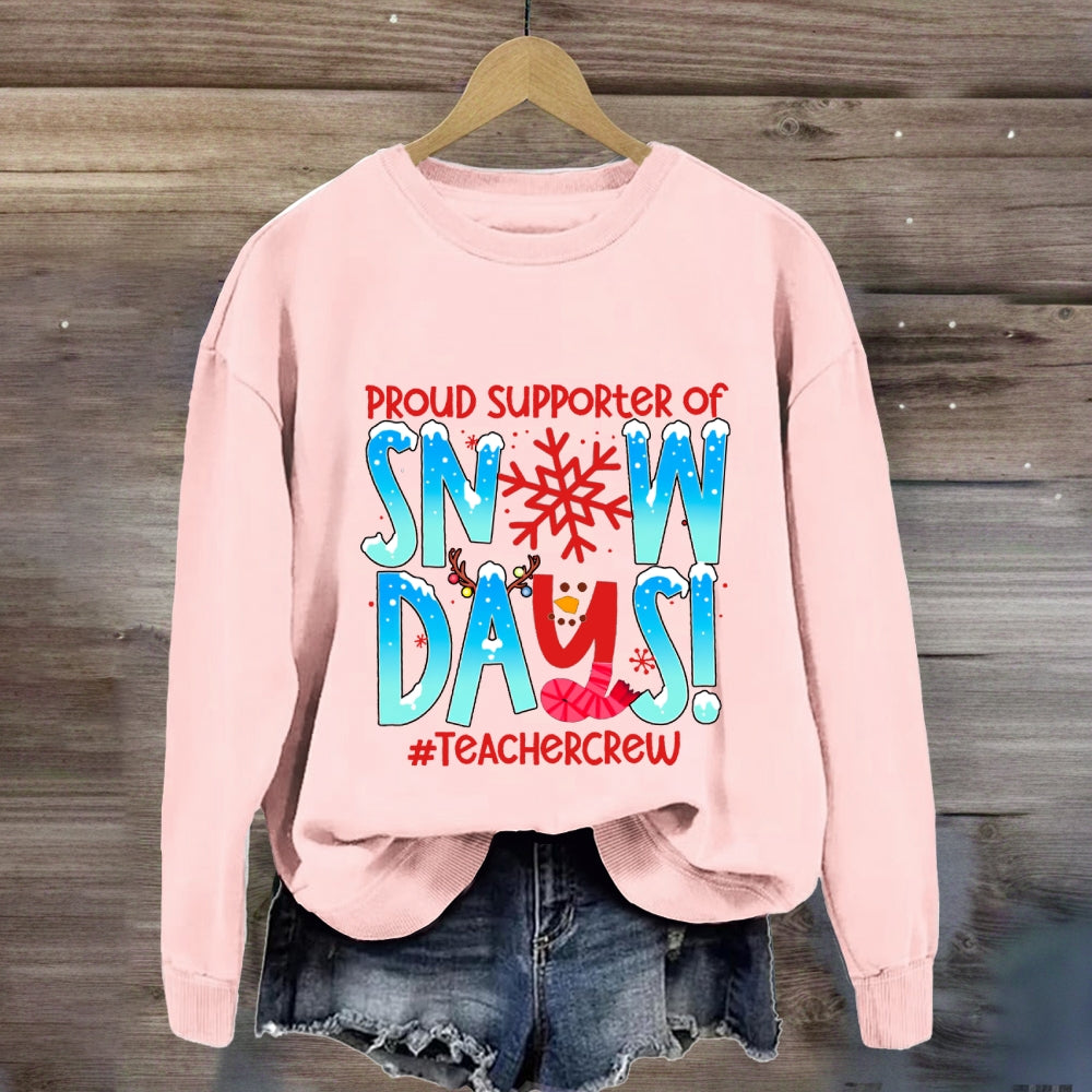 Proud Supporter Of Snow Days Snowflake Teacher crew Sweatshirt