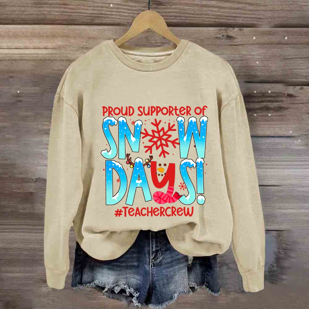 Proud Supporter Of Snow Days Snowflake Teacher crew Sweatshirt