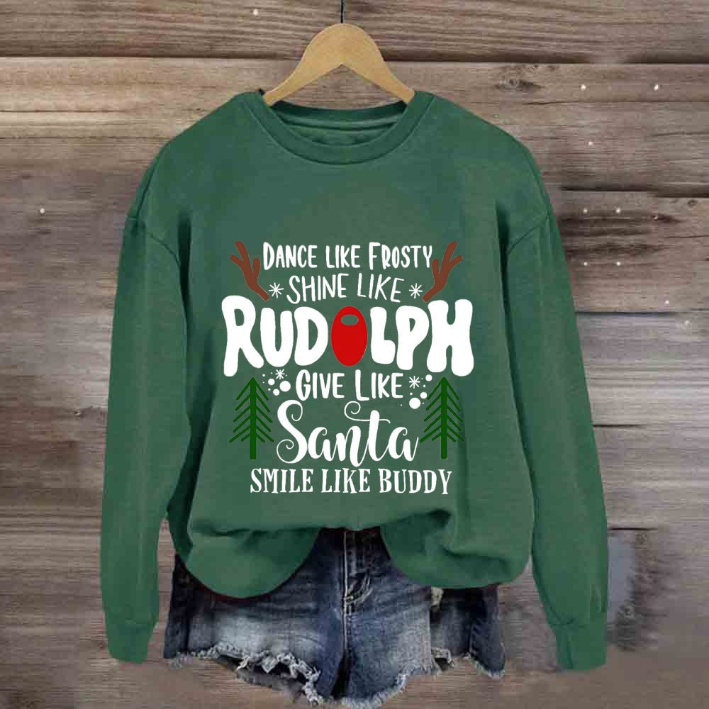 Dance Like Frosty Give Like Santa Sweatshirt
