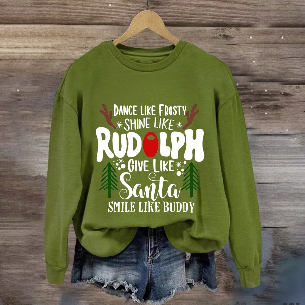 Dance Like Frosty Give Like Santa Sweatshirt