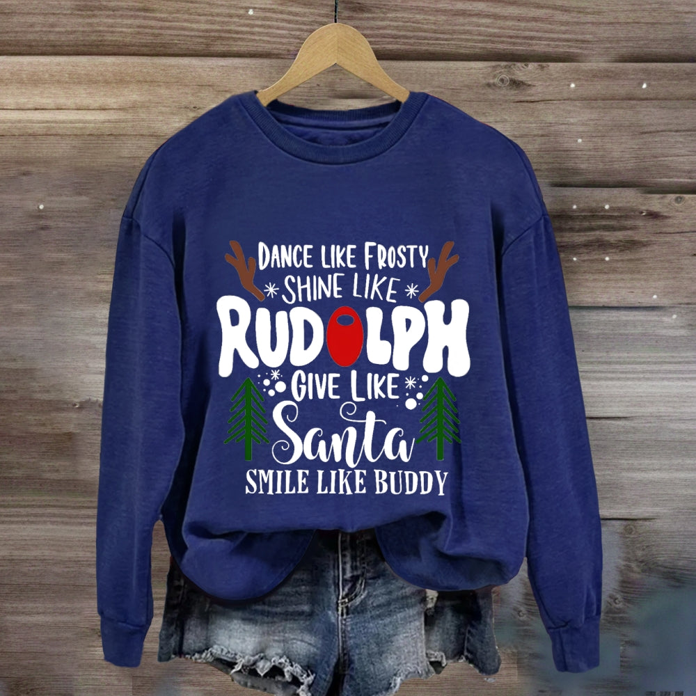 Dance Like Frosty Give Like Santa Sweatshirt
