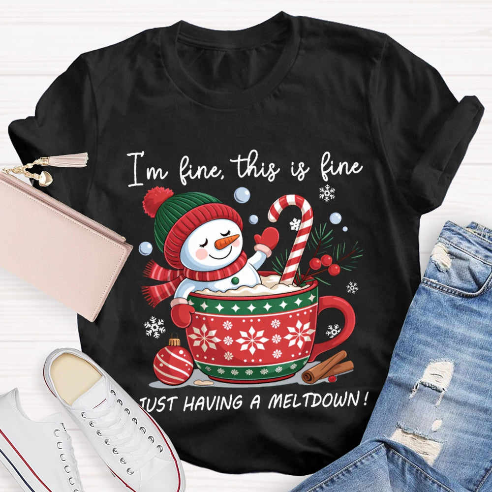 I'M Fine This Is Fine Just Having A Meltdown Snowman And Milk Tea T-shirt