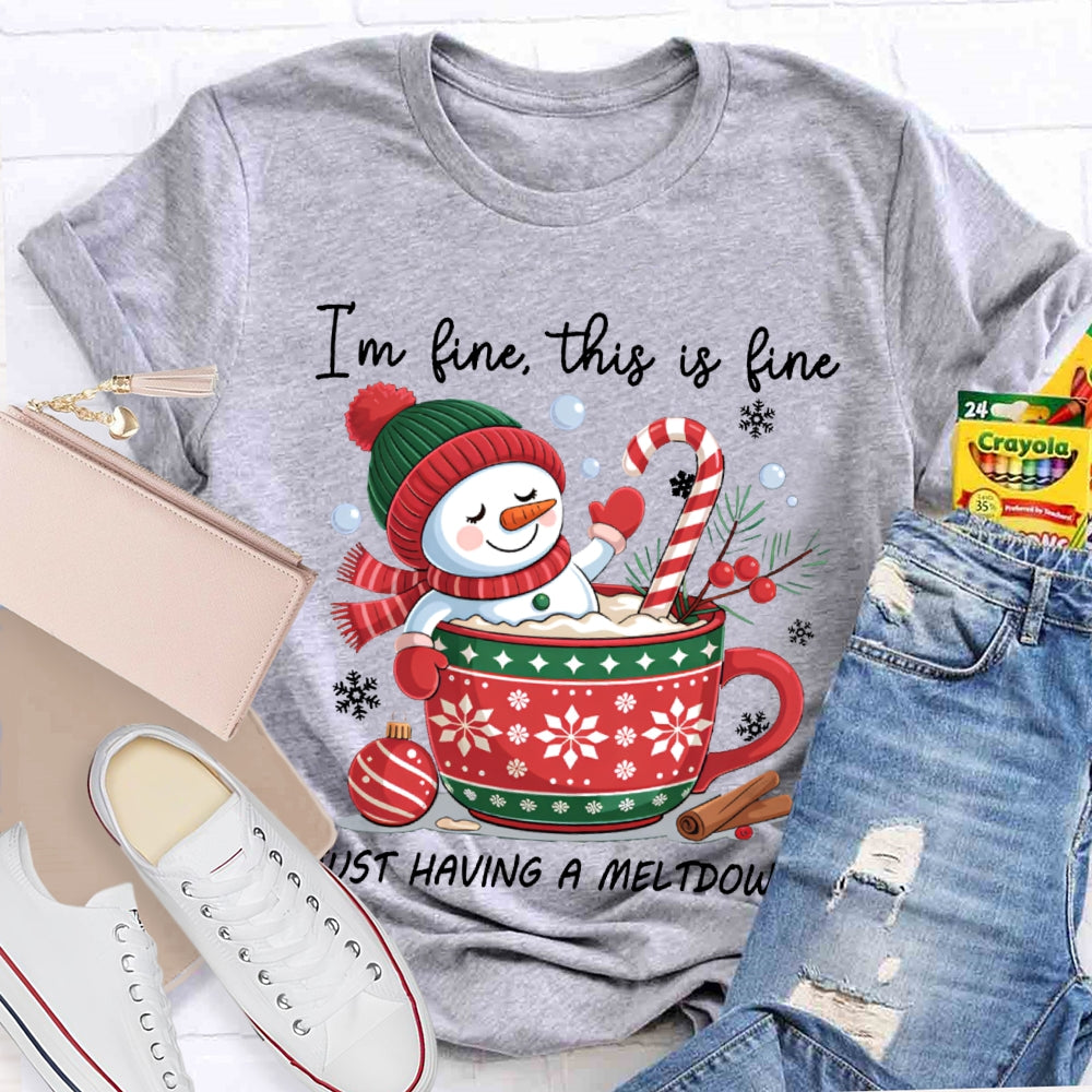 I'M Fine This Is Fine Just Having A Meltdown Snowman And Milk Tea T-shirt