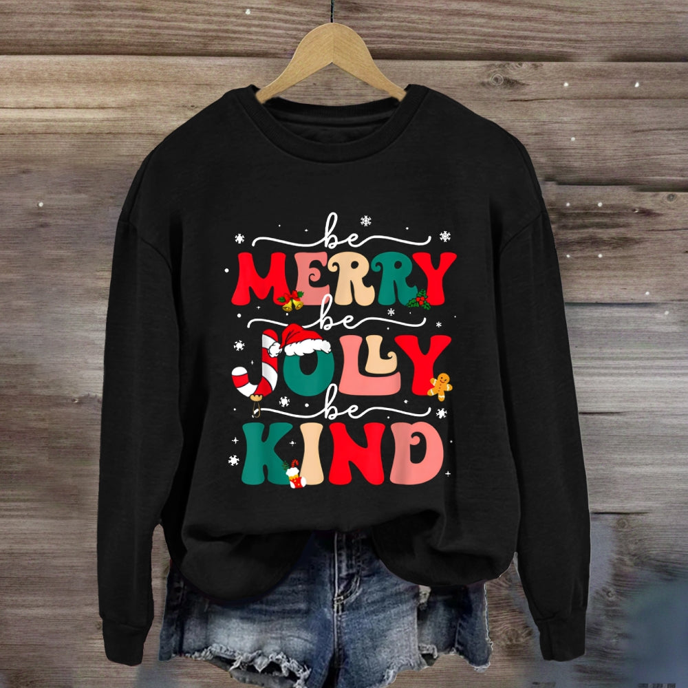 Be Merry Be Jolly Be Kind Colorful Letter Sweatshirt
