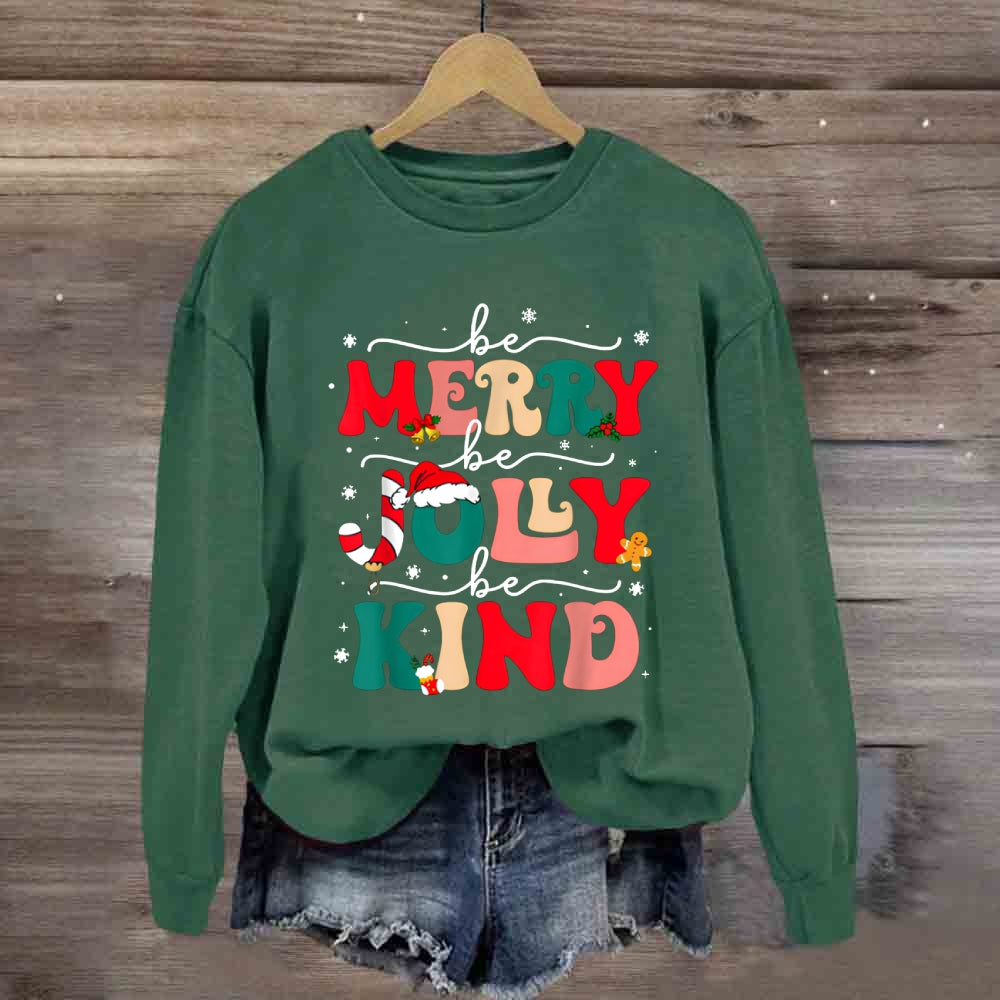 Be Merry Be Jolly Be Kind Colorful Letter Sweatshirt