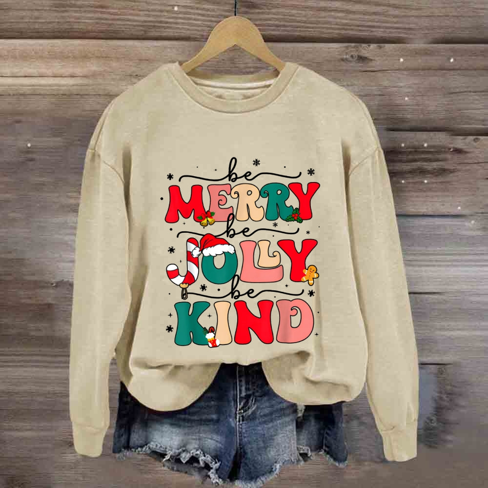 Be Merry Be Jolly Be Kind Colorful Letter Sweatshirt