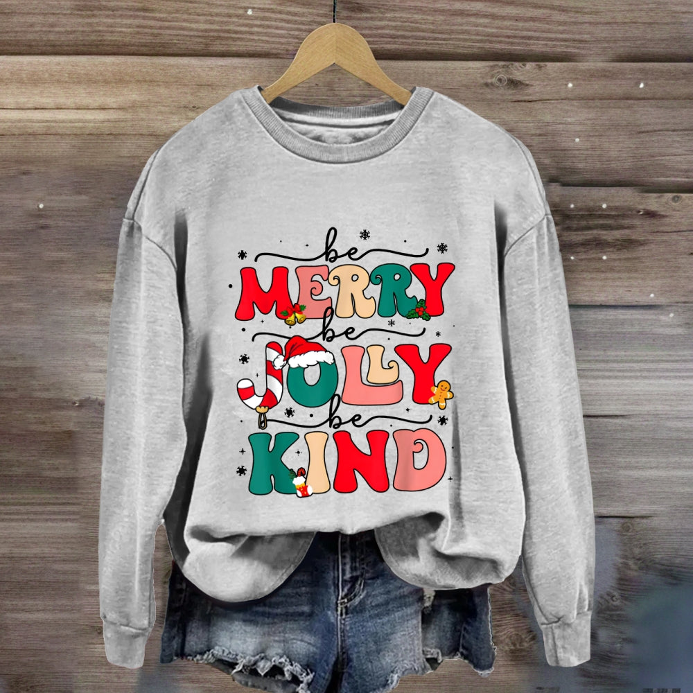 Be Merry Be Jolly Be Kind Colorful Letter Sweatshirt