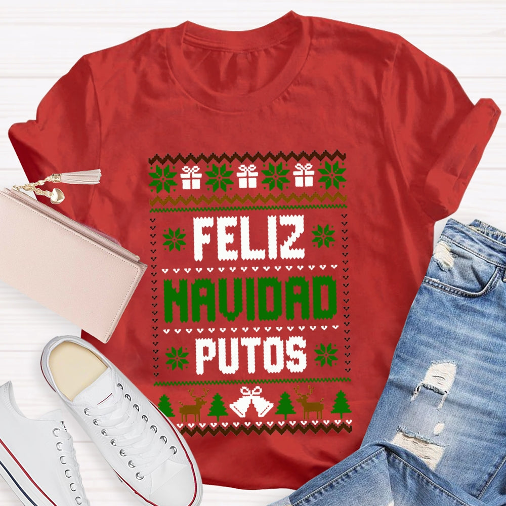 Feliz Navidad Putos Christmas Vibes Bilingual Teacher T-shirt