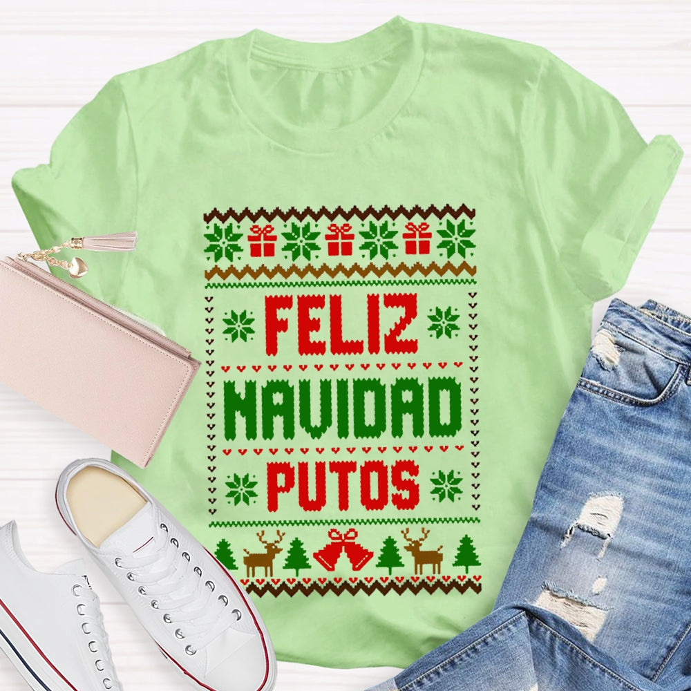 Feliz Navidad Putos Christmas Vibes Bilingual Teacher T-shirt