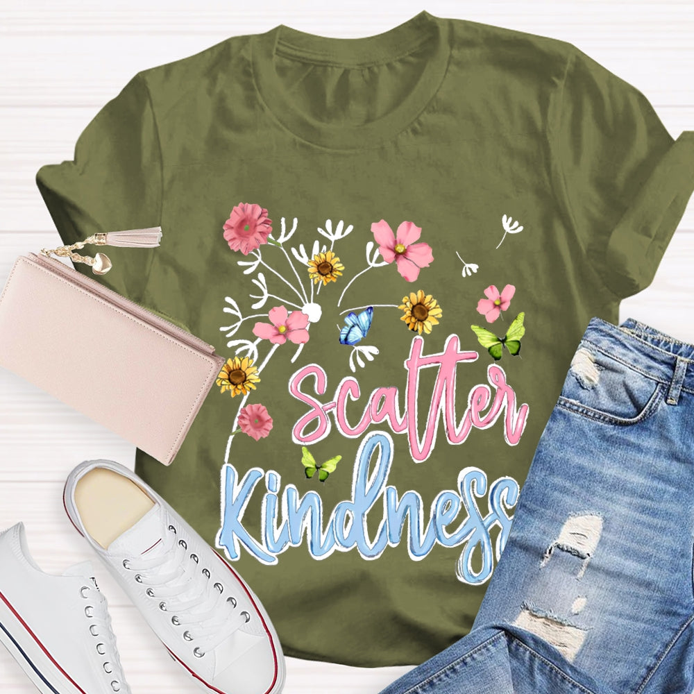 Scatter Kindness Colorful Fonts And Small Flowers T-shirt