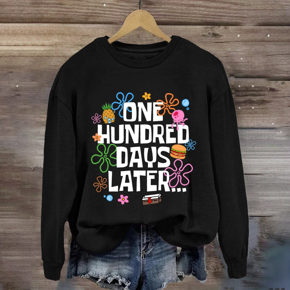 One Hundred Days Later Sweatshirt