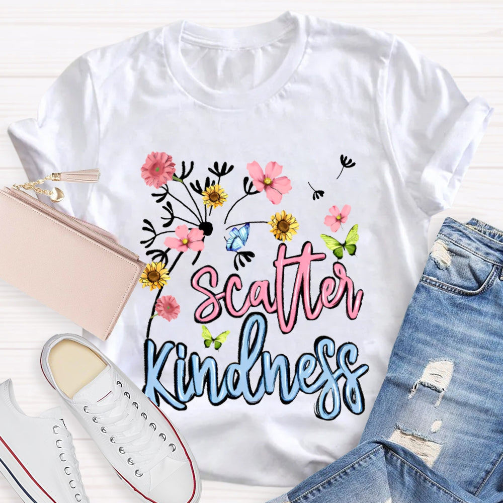 Scatter Kindness Colorful Fonts And Small Flowers T-shirt