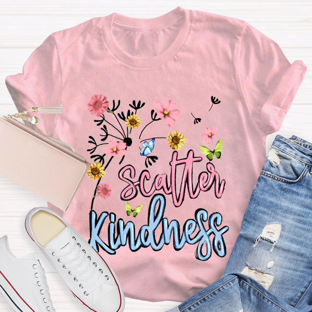 Scatter Kindness Colorful Fonts And Small Flowers T-shirt