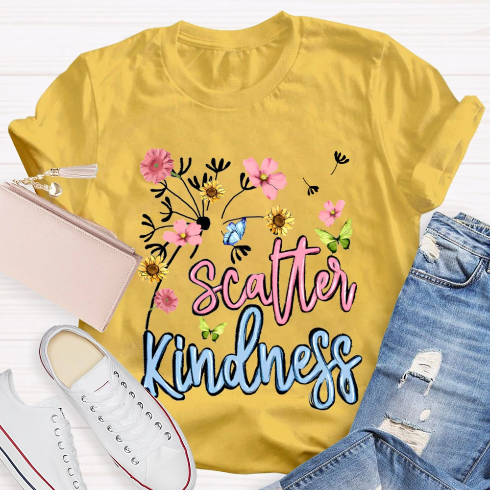 Scatter Kindness Colorful Fonts And Small Flowers T-shirt