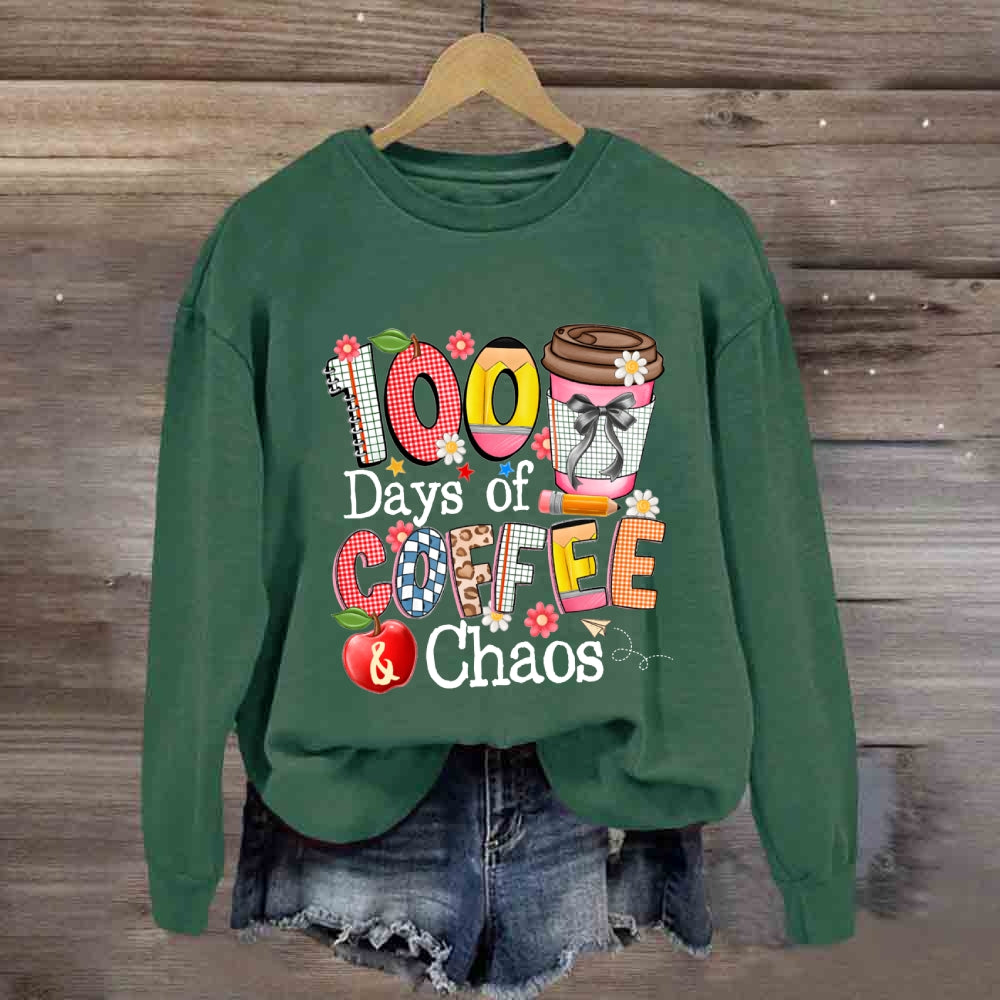 100 Days Of Coffee And Chaos Sweatshirt