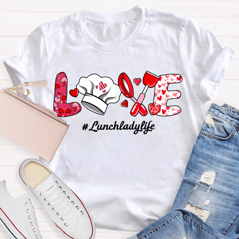 Love Lunch Lady Life Pink Heart T-shirt