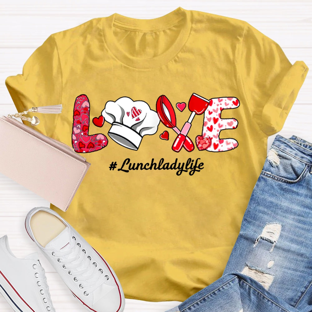 Love Lunch Lady Life Pink Heart T-shirt