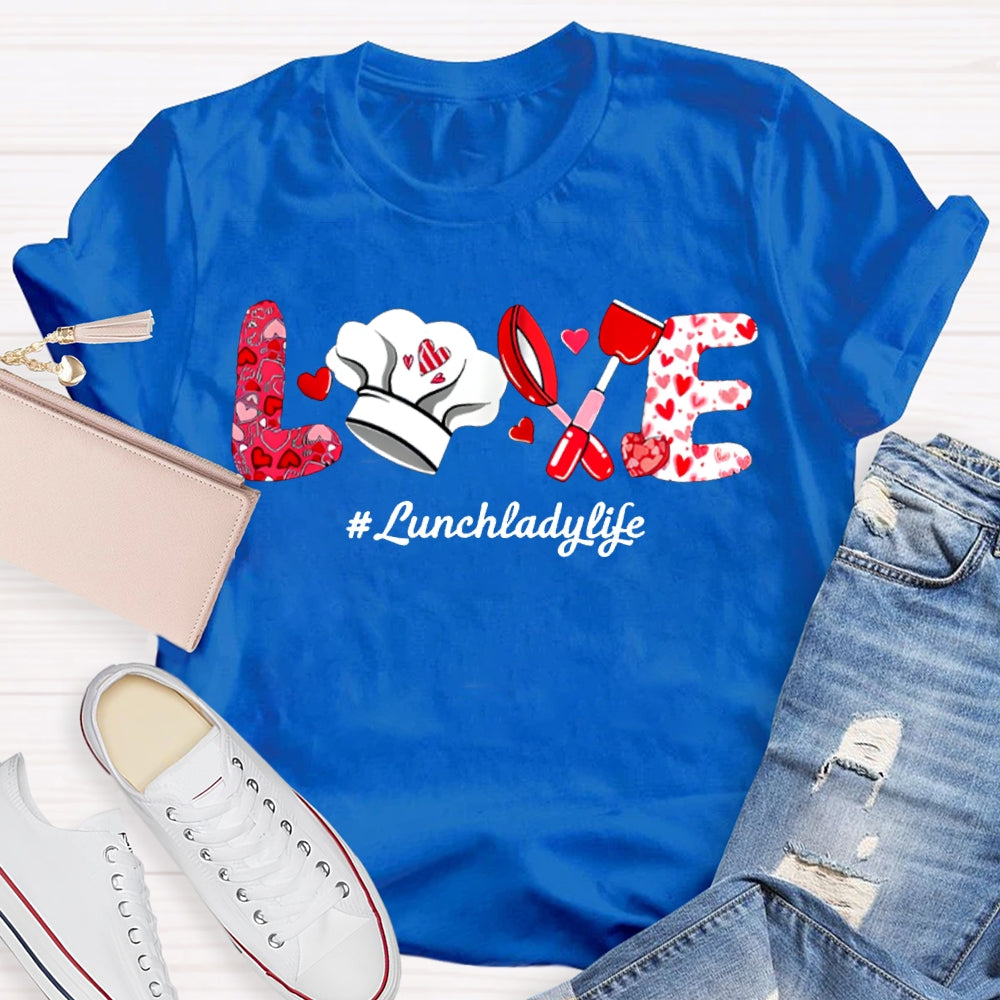Love Lunch Lady Life Pink Heart T-shirt