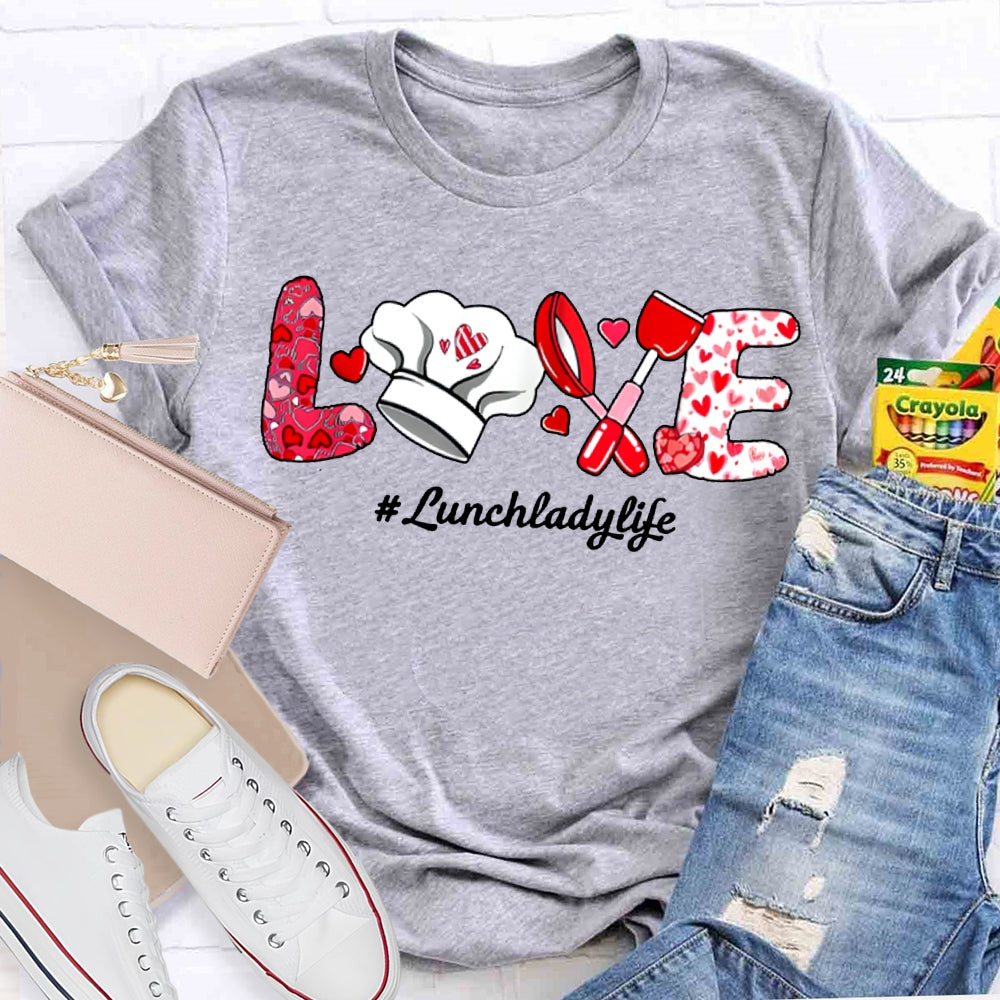 Love Lunch Lady Life Pink Heart T-shirt