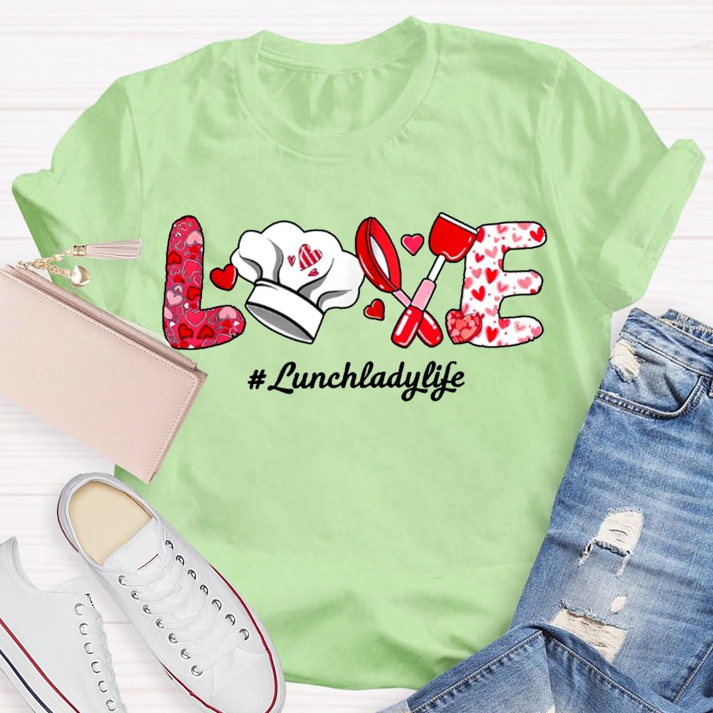 Love Lunch Lady Life Pink Heart T-shirt