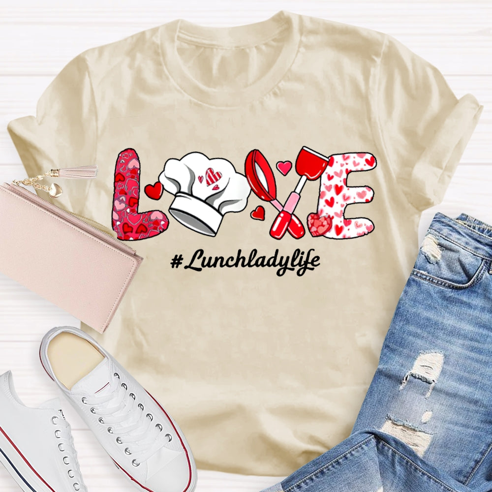 Love Lunch Lady Life Pink Heart T-shirt