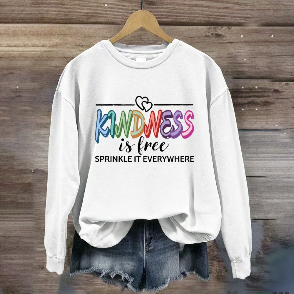 Kindness Is Free Heart Sweatshirt