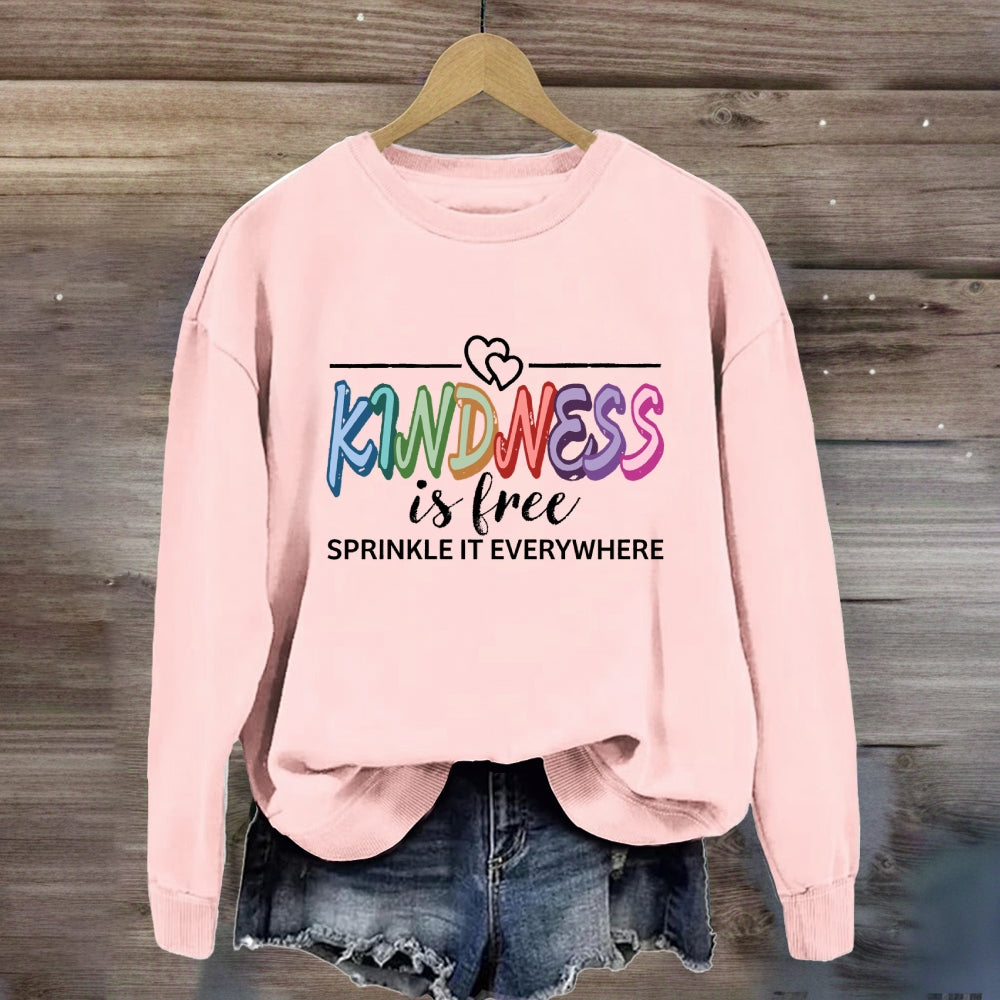 Kindness Is Free Heart Sweatshirt