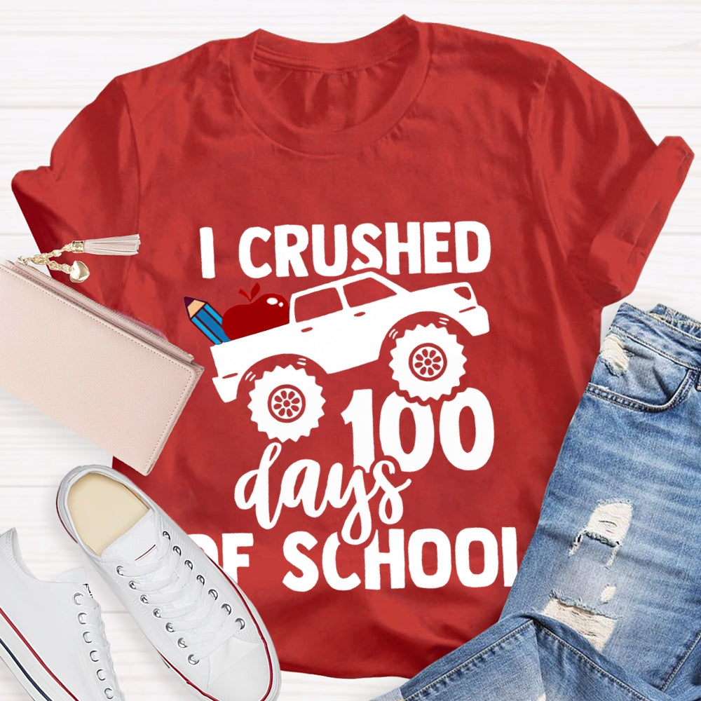 I Crushed 100 Days Of School T-shirt