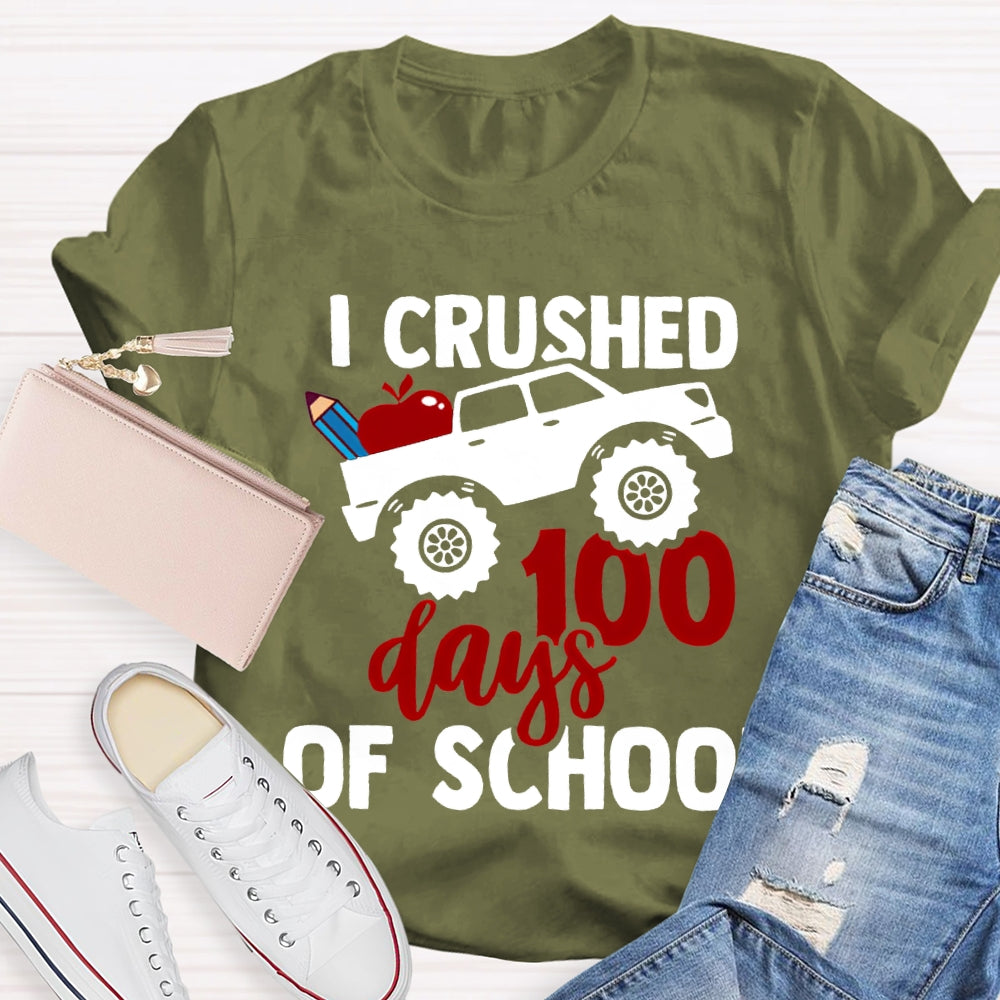 I Crushed 100 Days Of School T-shirt