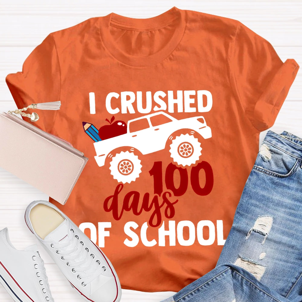I Crushed 100 Days Of School T-shirt