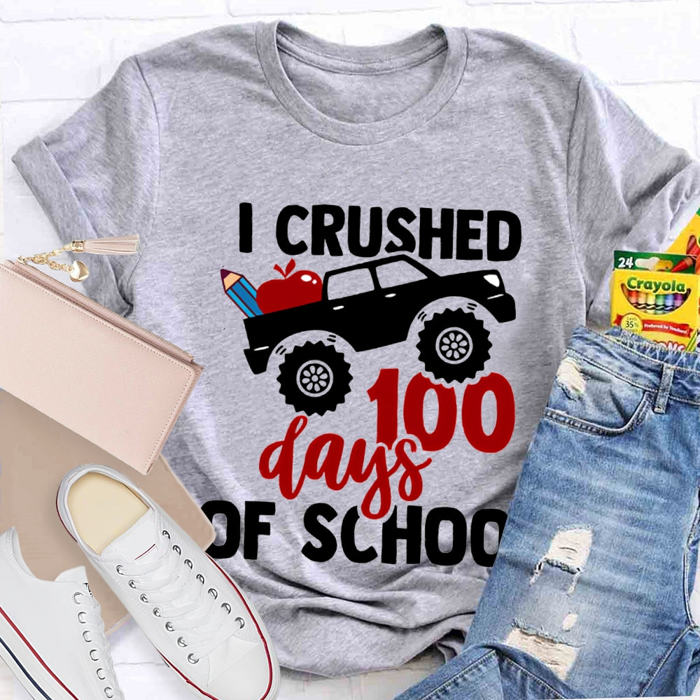 I Crushed 100 Days Of School T-shirt