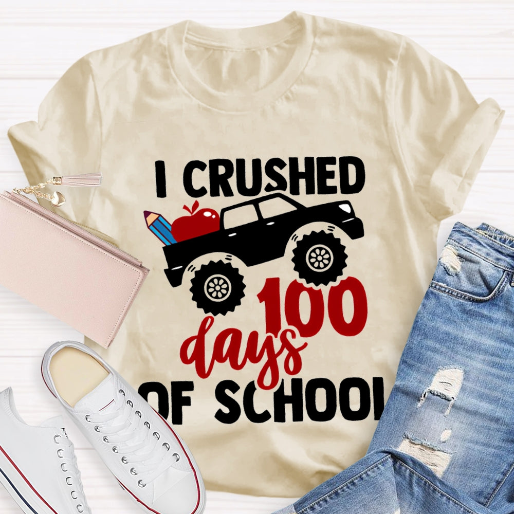 I Crushed 100 Days Of School T-shirt