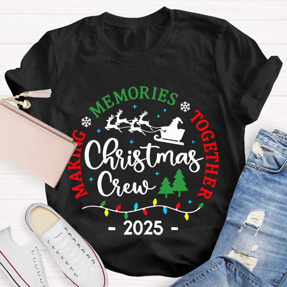 Christmas Crew Making Memories Together T-shirt