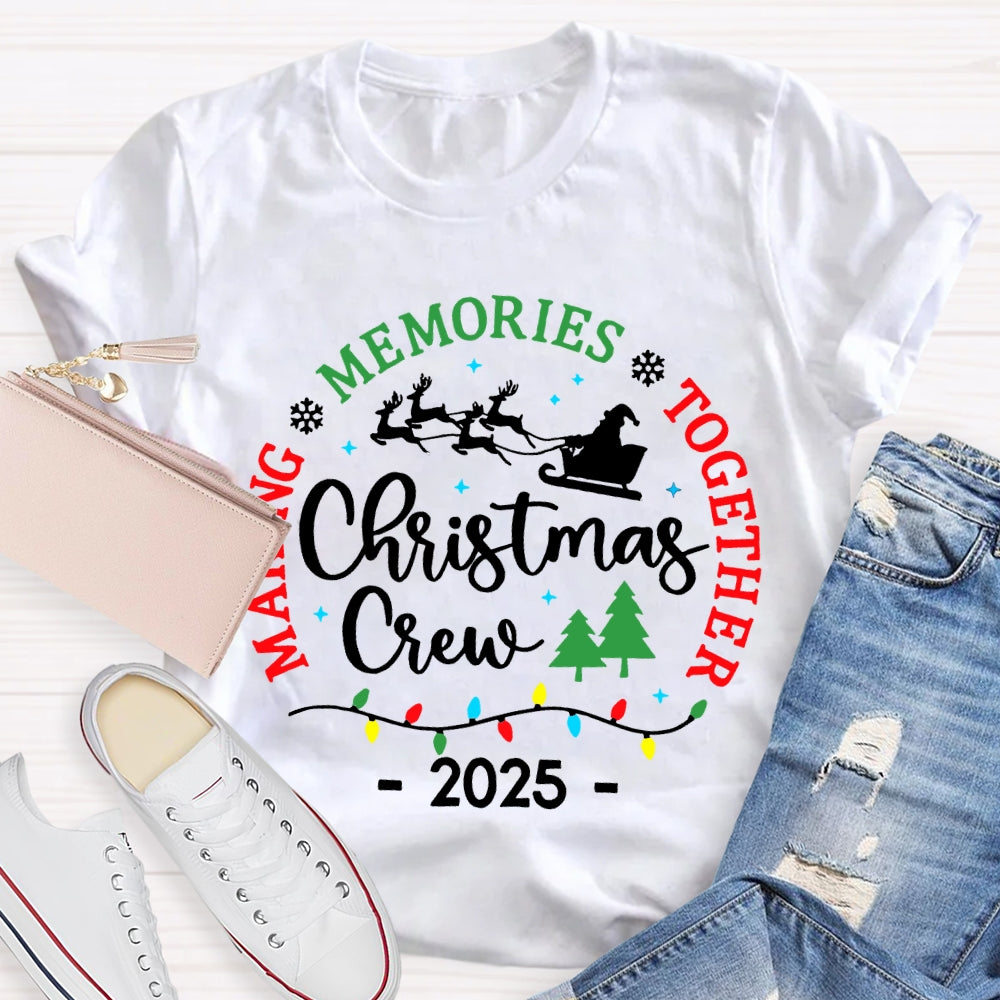 Christmas Crew Making Memories Together T-shirt