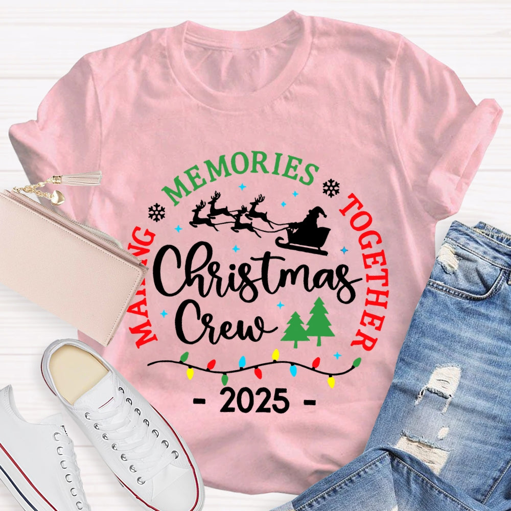 Christmas Crew Making Memories Together T-shirt