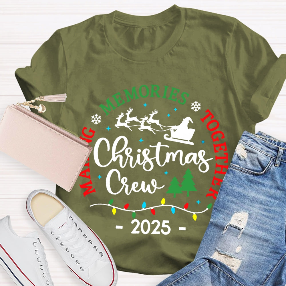 Christmas Crew Making Memories Together T-shirt