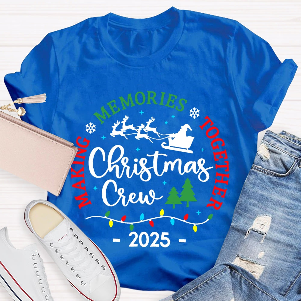 Christmas Crew Making Memories Together T-shirt