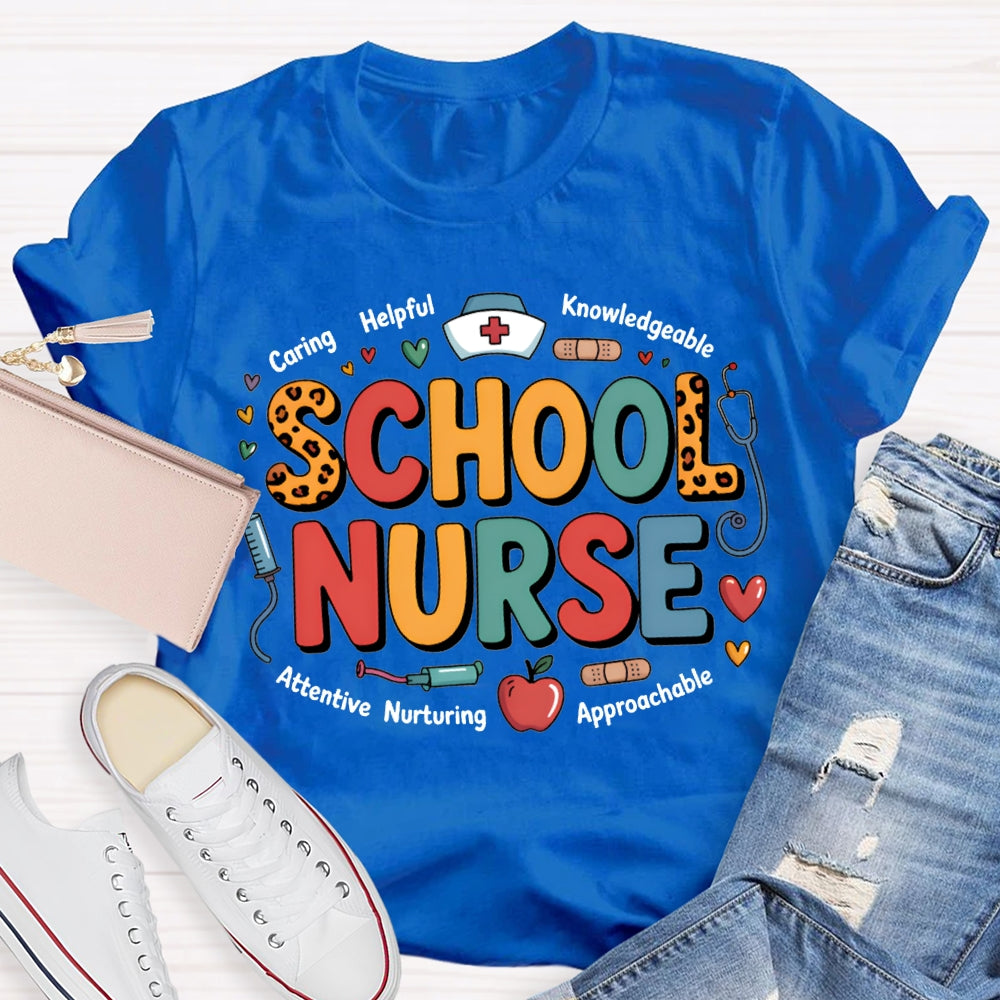 School Nurse Caring Helping Knowledgeable Attentive Approachable T-shirt