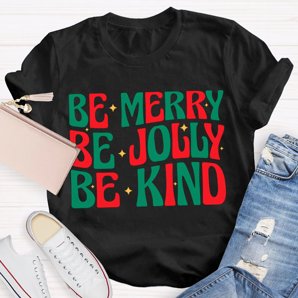 Be Merry Be Jolly Be Kind Christmas Vibes T-shirt
