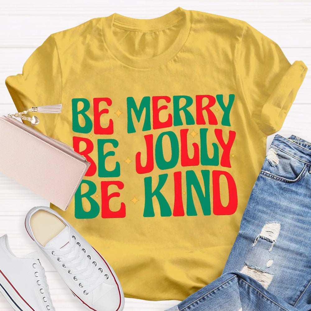 Be Merry Be Jolly Be Kind Christmas Vibes T-shirt