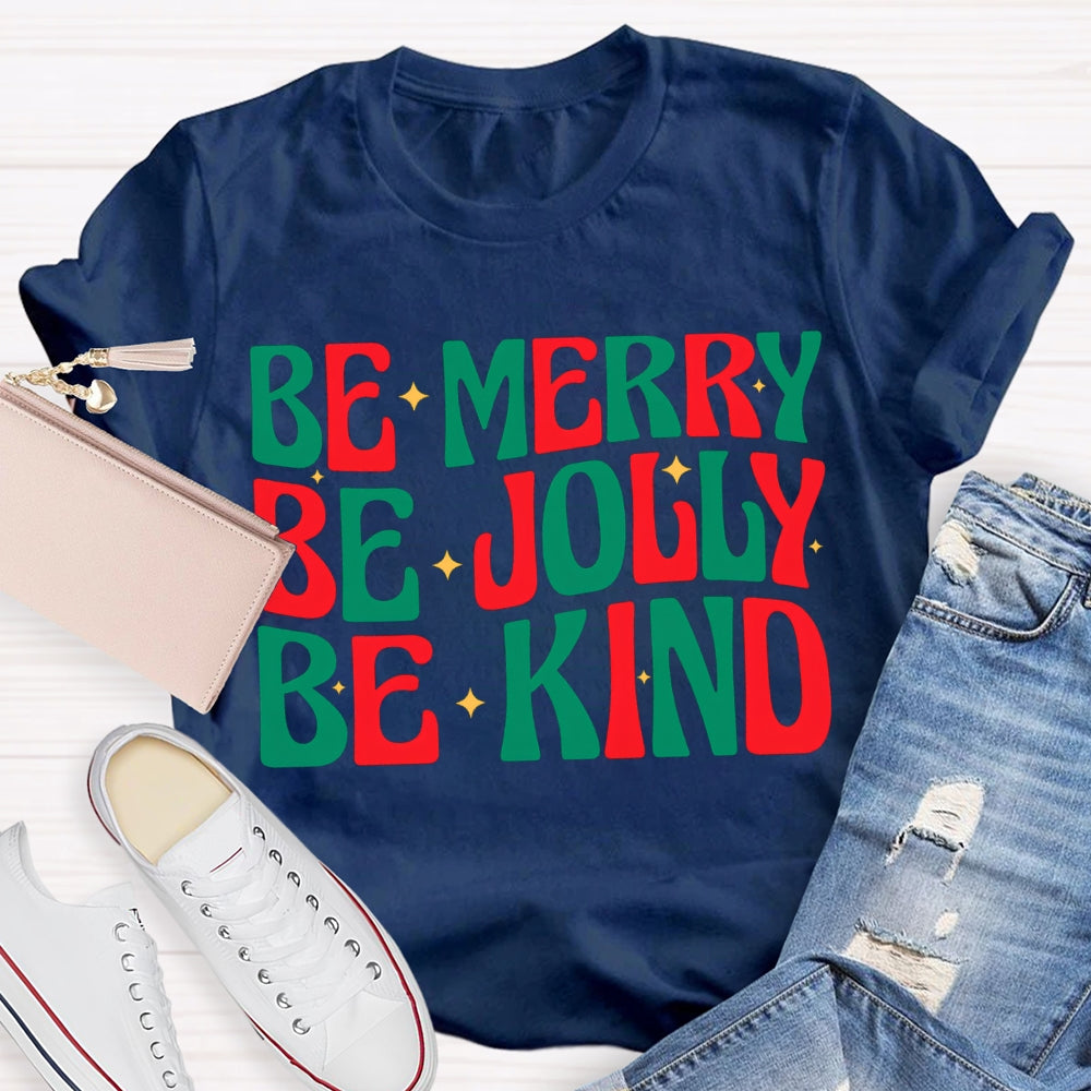 Be Merry Be Jolly Be Kind Christmas Vibes T-shirt