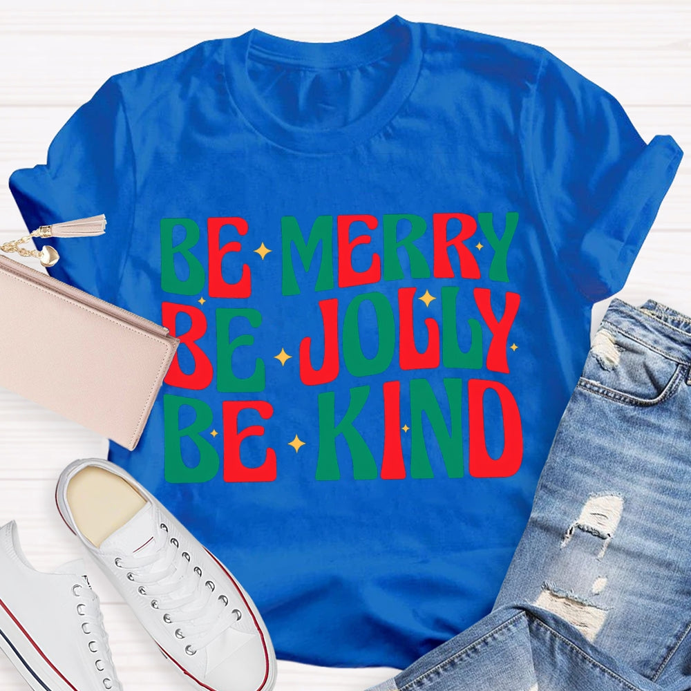 Be Merry Be Jolly Be Kind Christmas Vibes T-shirt