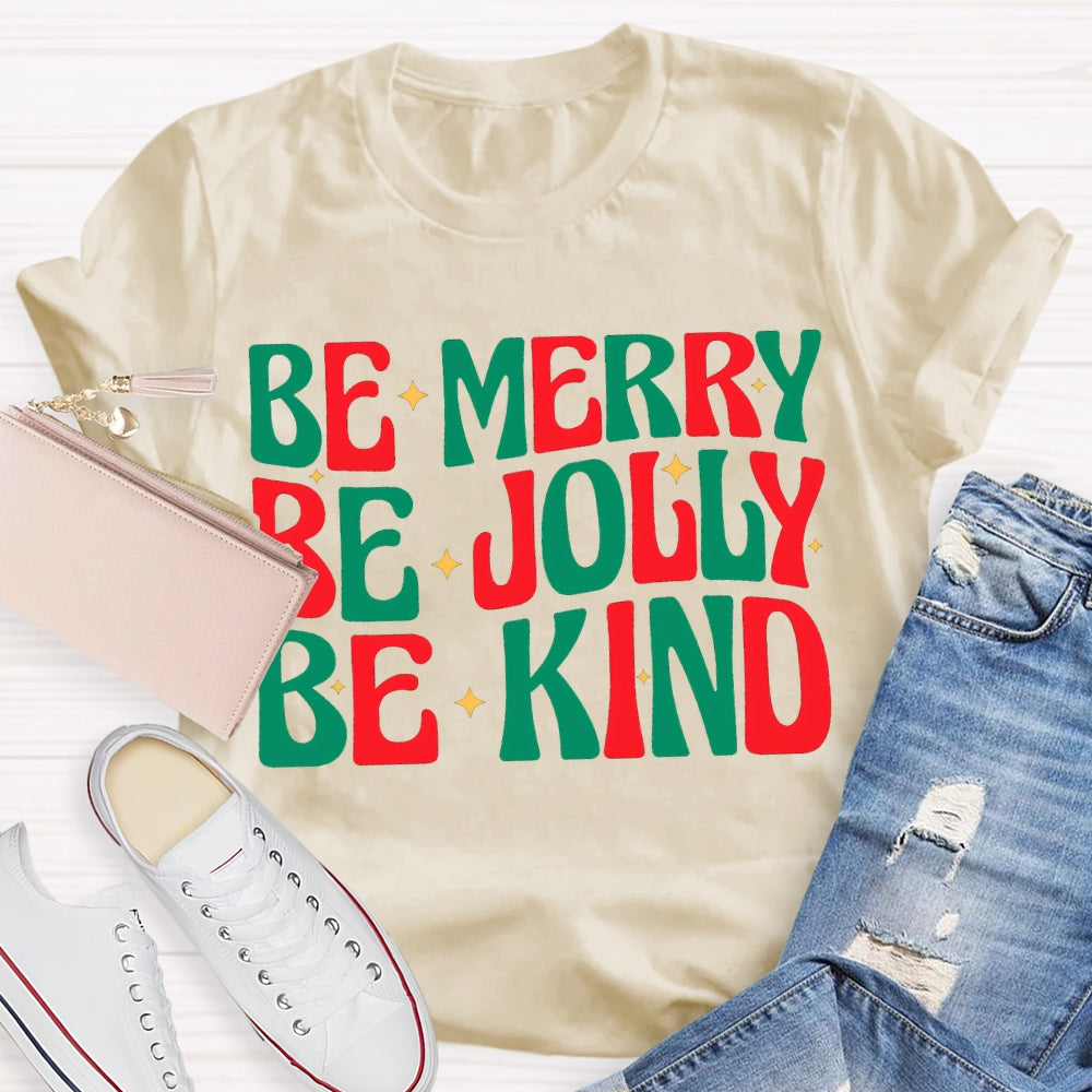 Be Merry Be Jolly Be Kind Christmas Vibes T-shirt