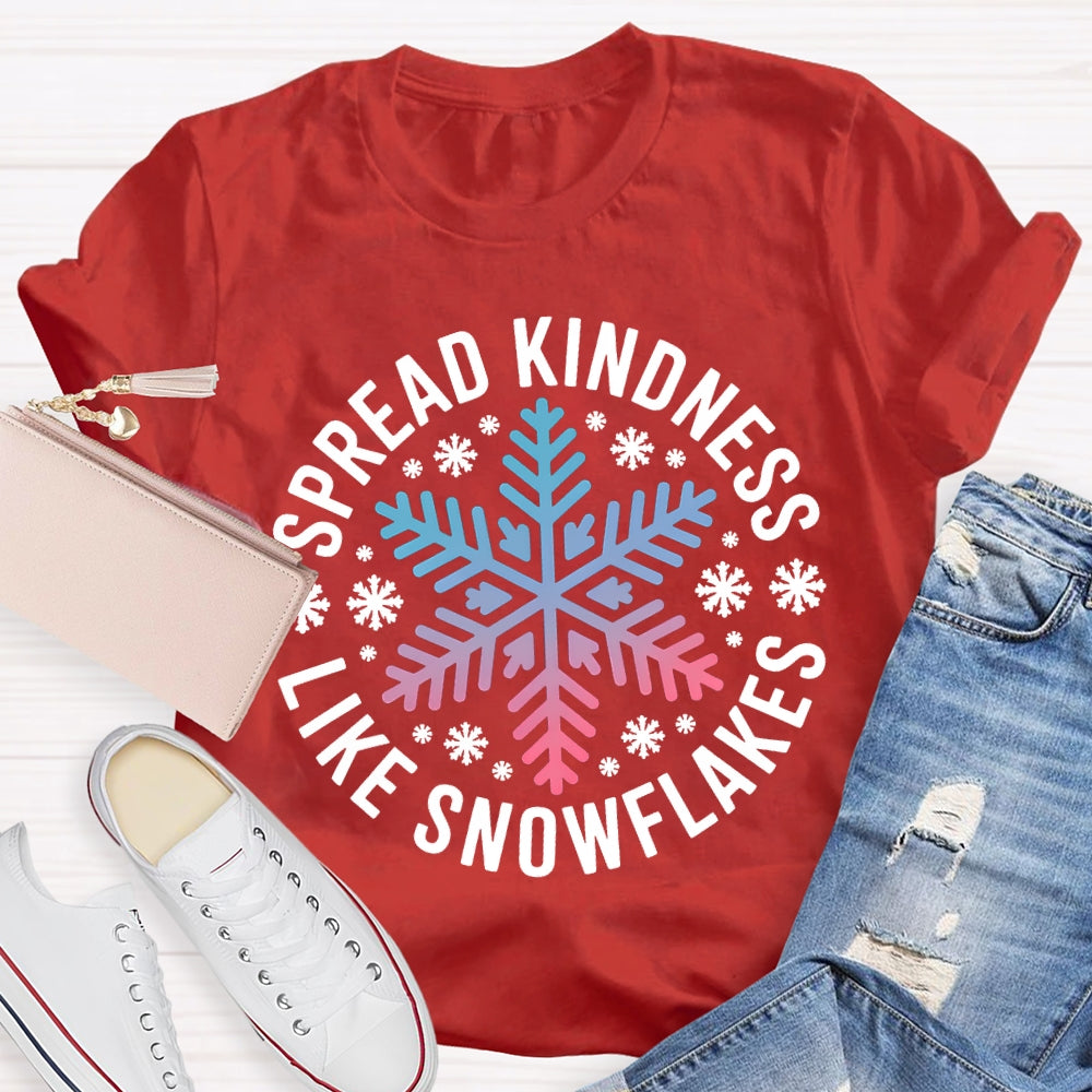 Spread Kindness Like Snowflakes Christmas Vibes T-shirt