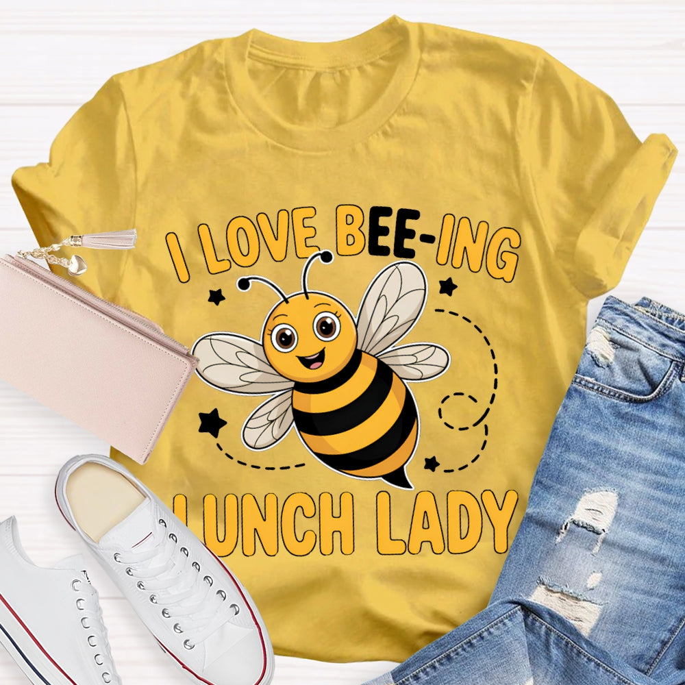 I Love Being Lunch Lady Diligent Like A Bee T-shirt